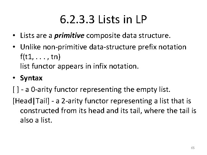 6. 2. 3. 3 Lists in LP • Lists are a primitive composite data