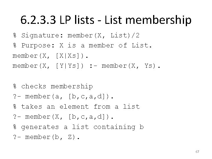 6. 2. 3. 3 LP lists - List membership % Signature: member(X, List)/2 %