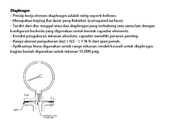 Diaphragm - Prinsip kerja elemen diaphragm adalah mirip seperti bellows. - Merupakan keping flat
