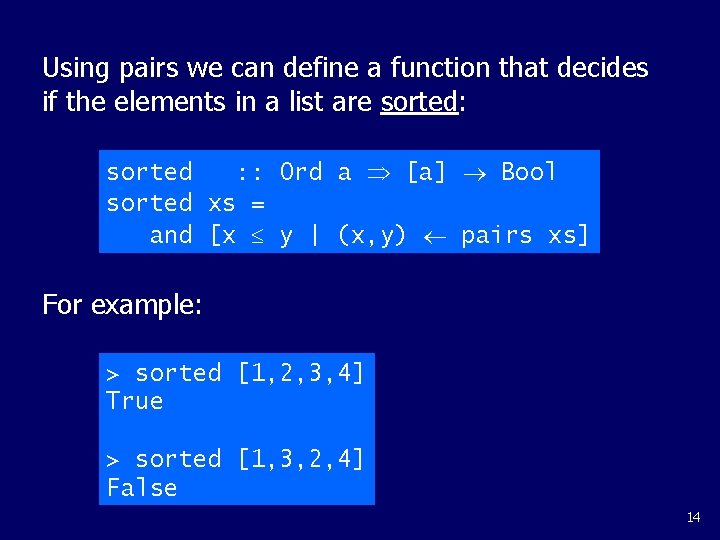 Using pairs we can define a function that decides if the elements in a