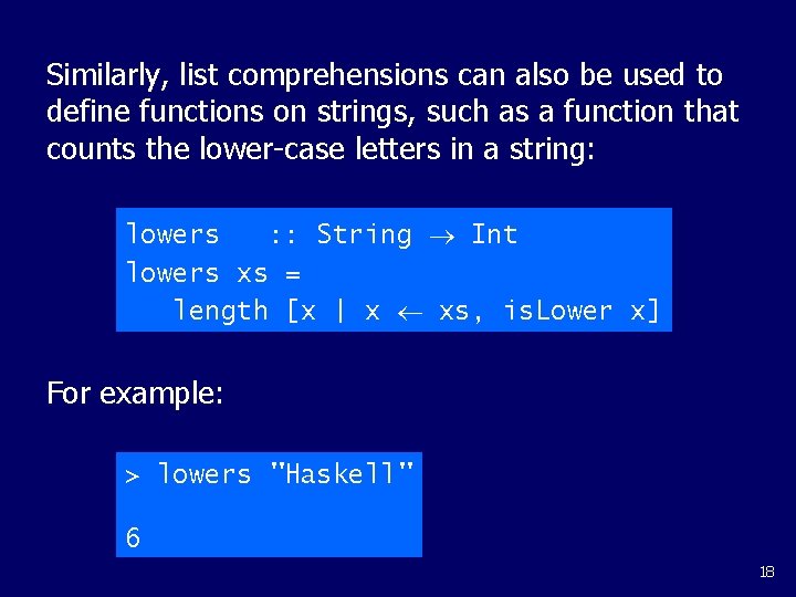 Similarly, list comprehensions can also be used to define functions on strings, such as