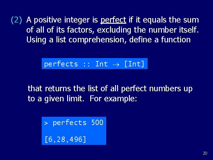 (2) A positive integer is perfect if it equals the sum of all of