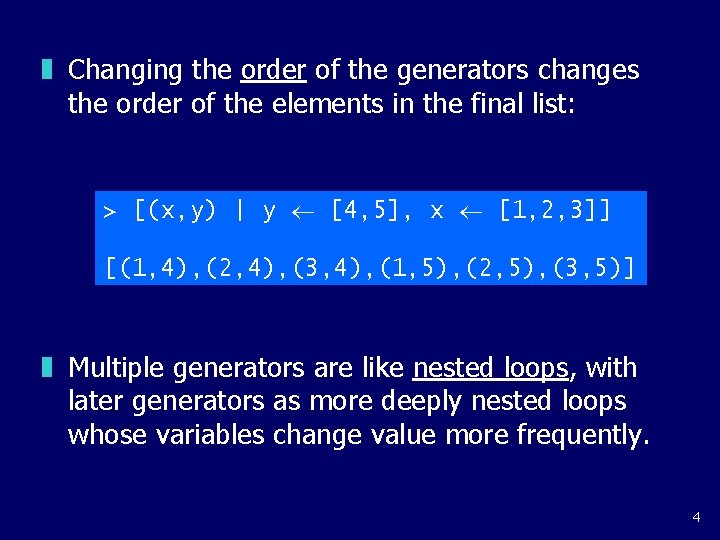 z Changing the order of the generators changes the order of the elements in