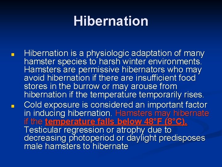 Hibernation ■ ■ Hibernation is a physiologic adaptation of many hamster species to harsh Hibernation ■ ■ Hibernation is a physiologic adaptation of many hamster species to harsh