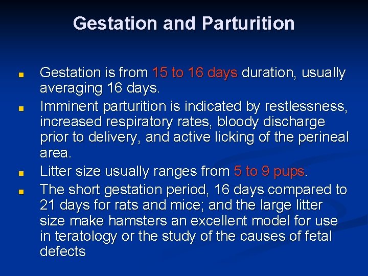 Gestation and Parturition ■ ■ Gestation is from 15 to 16 days duration, usually Gestation and Parturition ■ ■ Gestation is from 15 to 16 days duration, usually