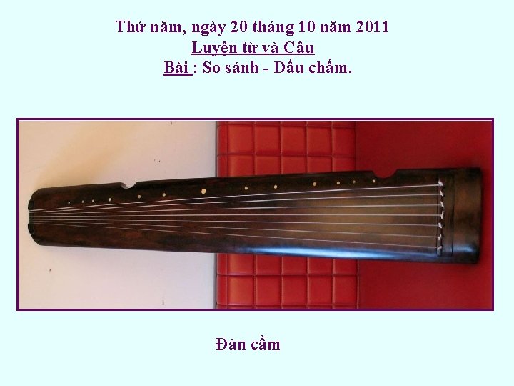 Thứ năm, ngày 20 tháng 10 năm 2011 Luyện từ và Câu Bài :