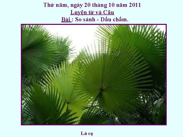 Thứ năm, ngày 20 tháng 10 năm 2011 Luyện từ và Câu Bài :