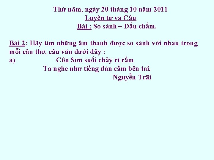 Thứ năm, ngày 20 tháng 10 năm 2011 Luyện từ và Câu Bài :