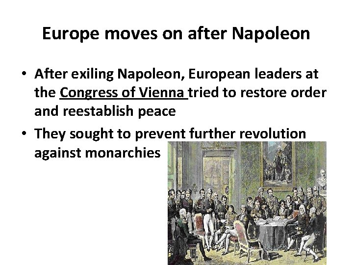 Europe moves on after Napoleon • After exiling Napoleon, European leaders at the Congress