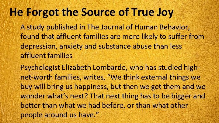 He Forgot the Source of True Joy A study published in The Journal of
