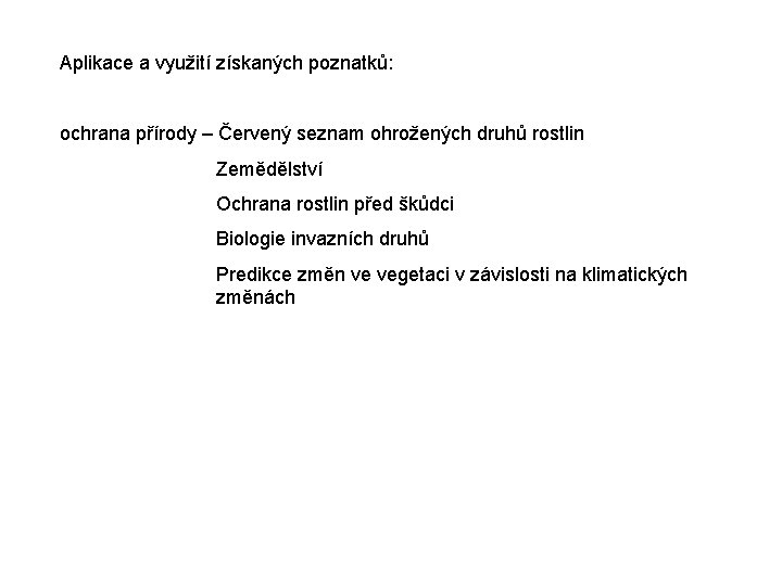 Aplikace a využití získaných poznatků: ochrana přírody – Červený seznam ohrožených druhů rostlin Zemědělství