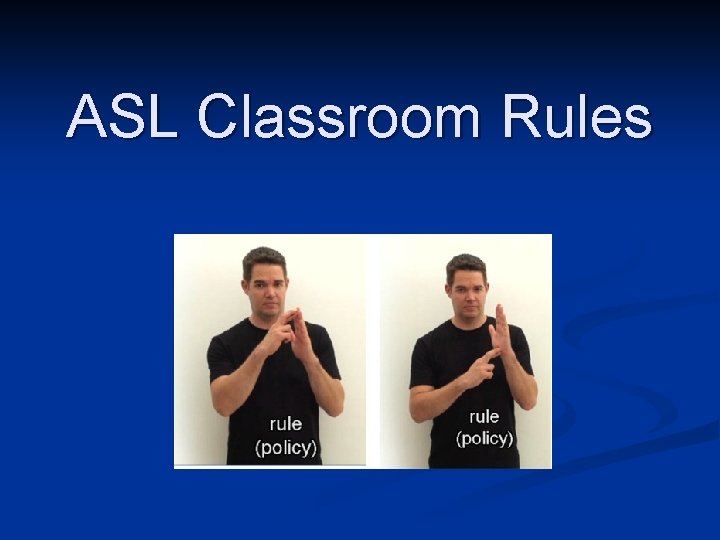 ASL Classroom Rules 