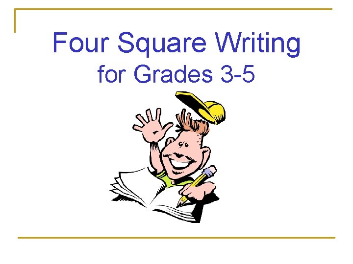 Four Square Writing for Grades 3 -5 