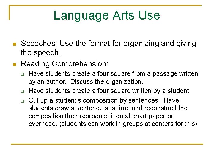 Language Arts Use n n Speeches: Use the format for organizing and giving the