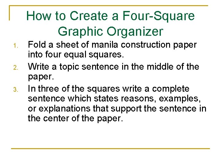 How to Create a Four-Square Graphic Organizer 1. 2. 3. Fold a sheet of