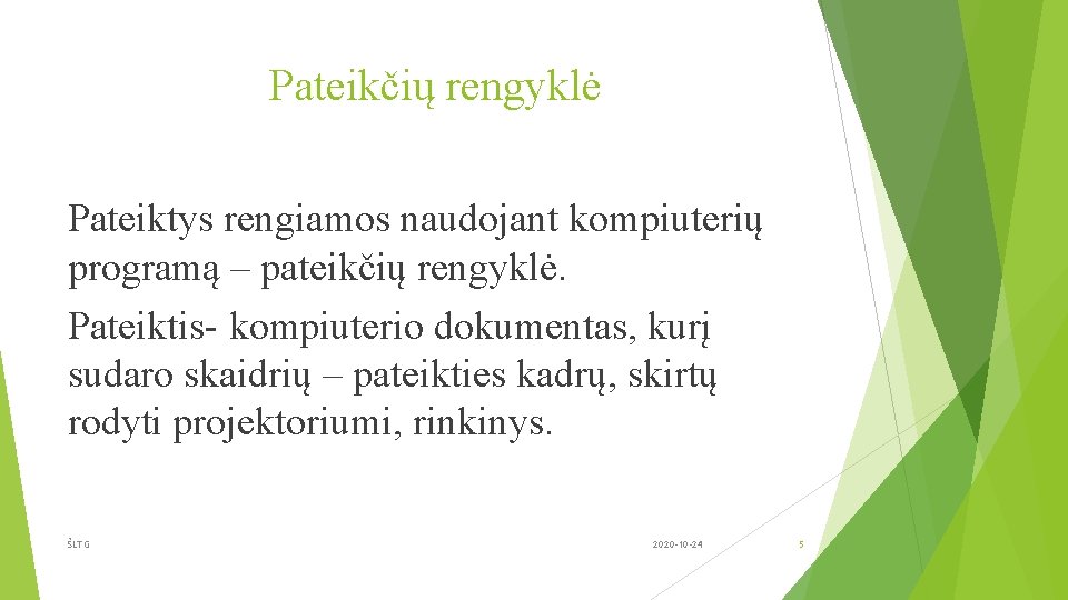 Pateikčių rengyklė Pateiktys rengiamos naudojant kompiuterių programą – pateikčių rengyklė. Pateiktis- kompiuterio dokumentas, kurį Pateikčių rengyklė Pateiktys rengiamos naudojant kompiuterių programą – pateikčių rengyklė. Pateiktis- kompiuterio dokumentas, kurį