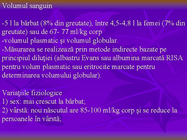 Volumul sanguin -5 l la bărbat (8% din greutate), între 4, 5 -4, 8