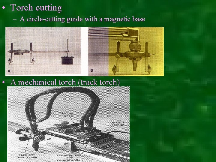  • Torch cutting – A circle-cutting guide with a magnetic base • A