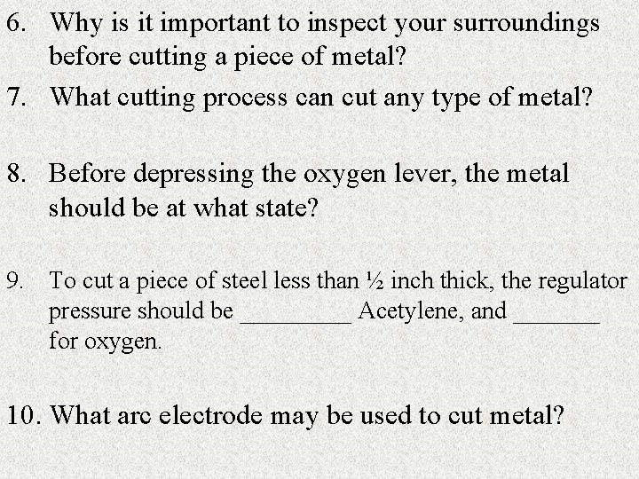 6. Why is it important to inspect your surroundings before cutting a piece of