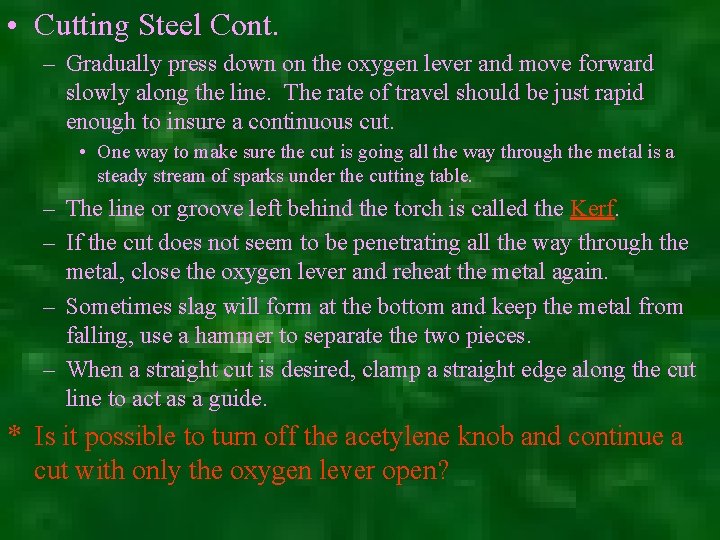  • Cutting Steel Cont. – Gradually press down on the oxygen lever and