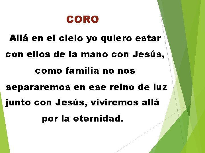 CORO Allá en el cielo yo quiero estar con ellos de la mano con