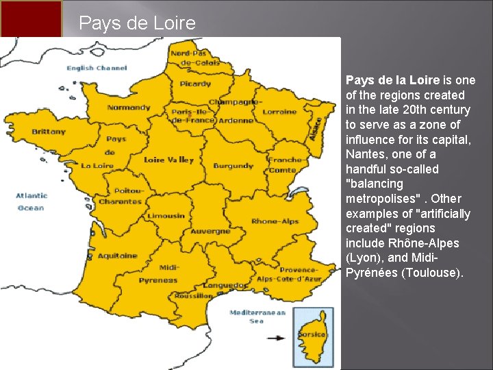 Pays de Loire Pays de la Loire is one of the regions created in