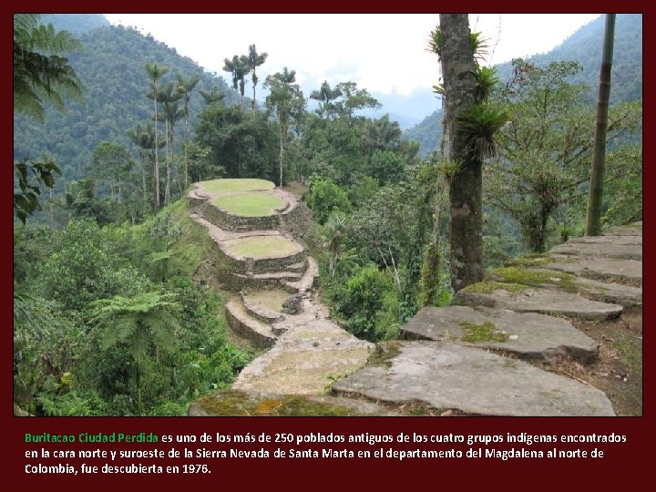 Buritacao Ciudad Perdida es uno de los más de 250 poblados antiguos de los