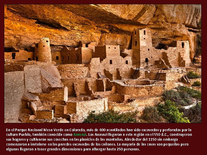En el Parque Nacional Mesa Verde en Colorado, más de 600 acantilados han sido