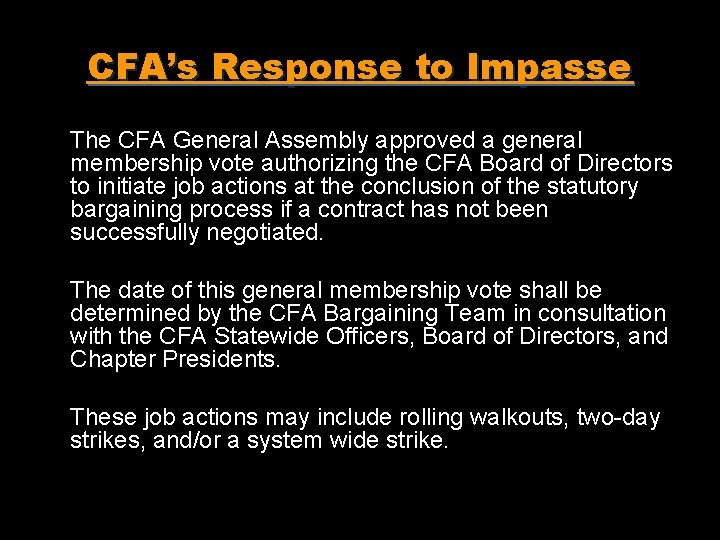 CFA’s Response to Impasse The CFA General Assembly approved a general membership vote authorizing CFA’s Response to Impasse The CFA General Assembly approved a general membership vote authorizing