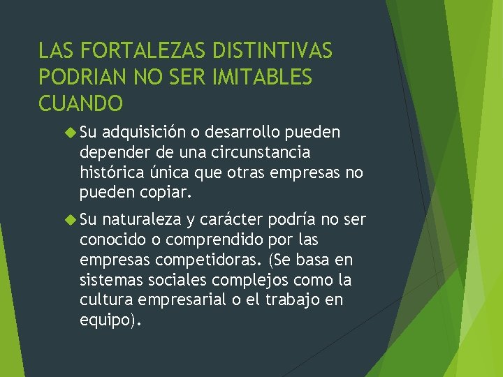 LAS FORTALEZAS DISTINTIVAS PODRIAN NO SER IMITABLES CUANDO Su adquisición o desarrollo pueden depender