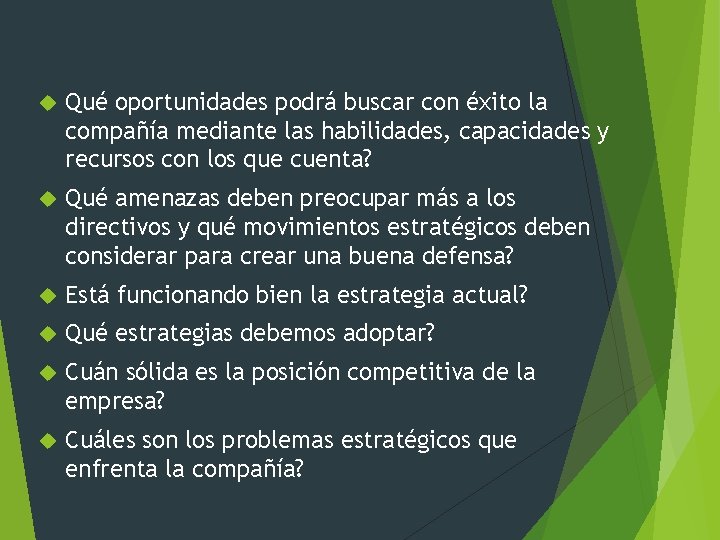  Qué oportunidades podrá buscar con éxito la compañía mediante las habilidades, capacidades y