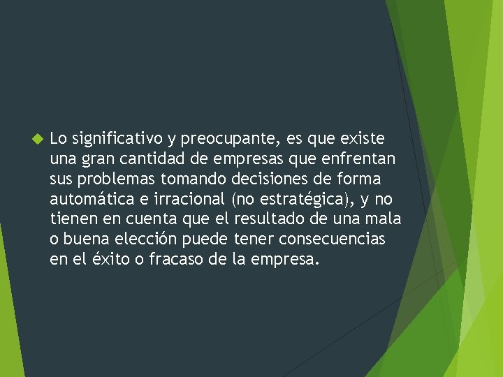  Lo significativo y preocupante, es que existe una gran cantidad de empresas que