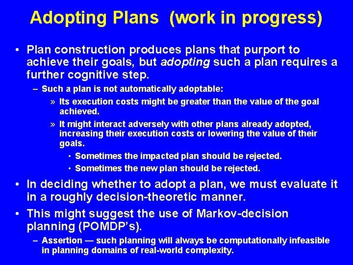 Adopting Plans (work in progress) • Plan construction produces plans that purport to achieve
