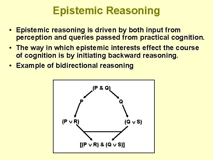 Epistemic Reasoning • Epistemic reasoning is driven by both input from perception and queries Epistemic Reasoning • Epistemic reasoning is driven by both input from perception and queries