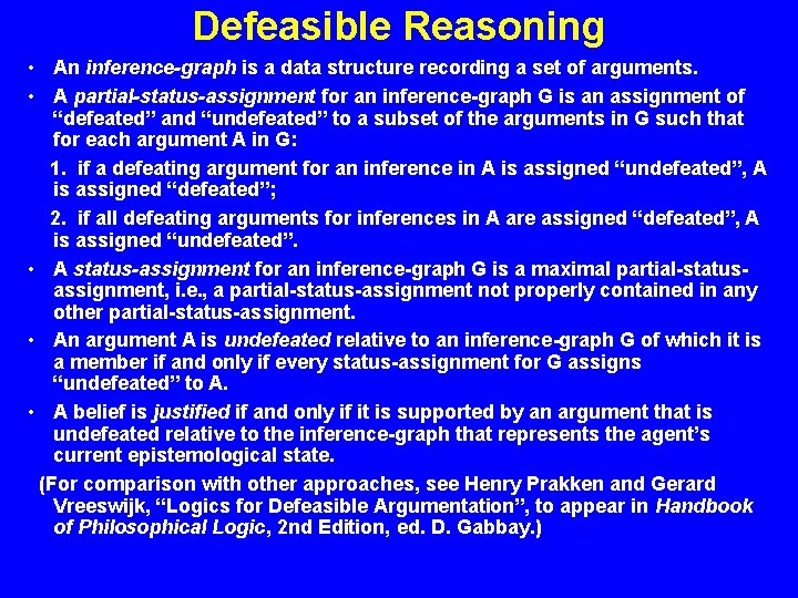 Defeasible Reasoning • An inference-graph is a data structure recording a set of arguments. Defeasible Reasoning • An inference-graph is a data structure recording a set of arguments.