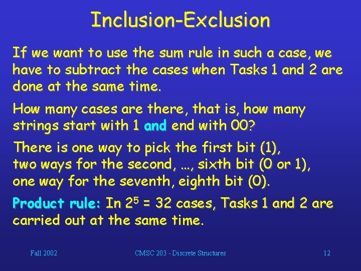 Inclusion-Exclusion If we want to use the sum rule in such a case, we