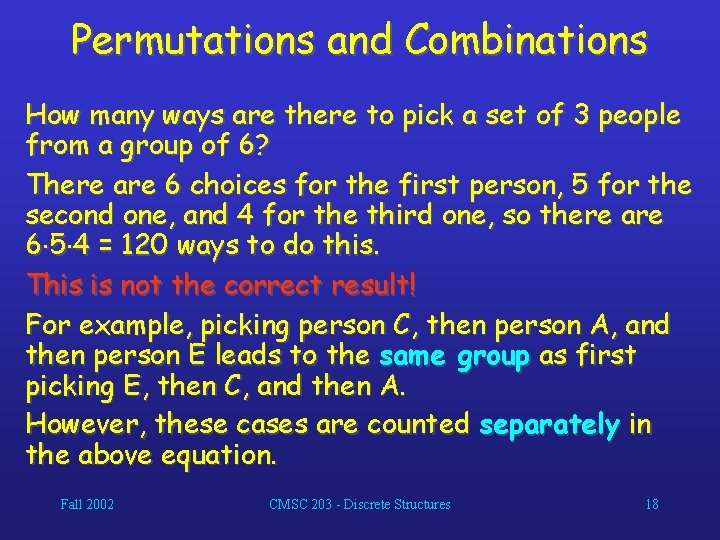Permutations and Combinations How many ways are there to pick a set of 3
