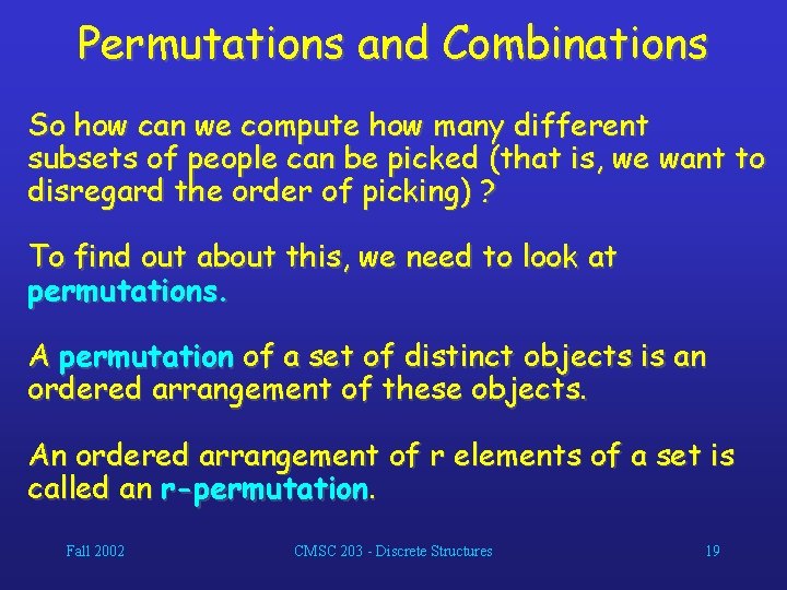 Permutations and Combinations So how can we compute how many different subsets of people