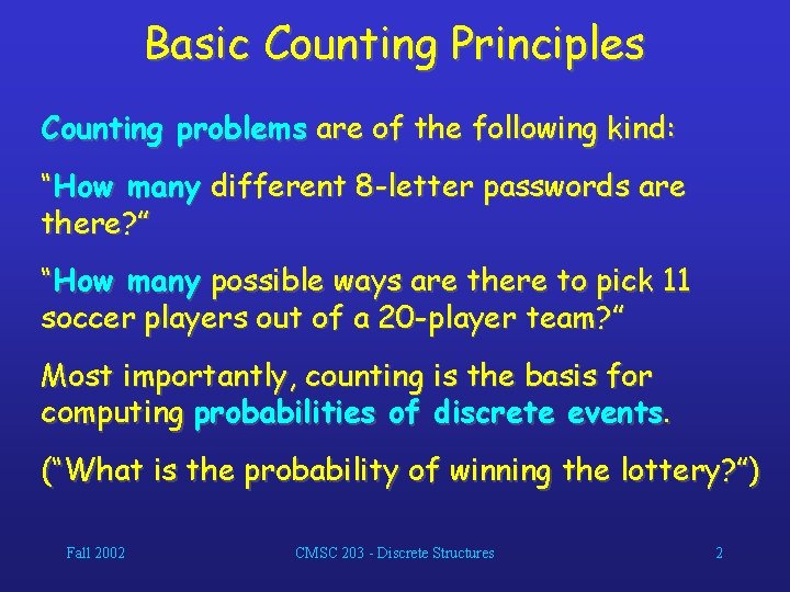 Basic Counting Principles Counting problems are of the following kind: “How many different 8