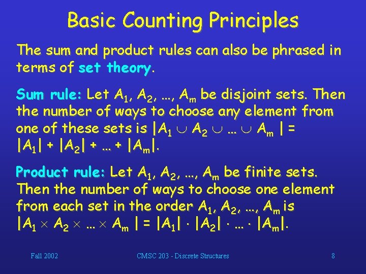 Basic Counting Principles The sum and product rules can also be phrased in terms