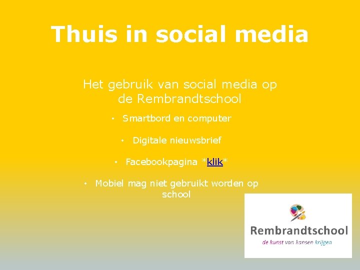 Thuis in social media Het gebruik van social media op de Rembrandtschool • Smartbord