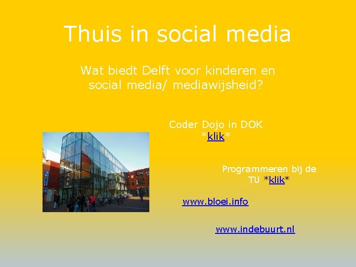 Thuis in social media Wat biedt Delft voor kinderen en social media/ mediawijsheid? Coder