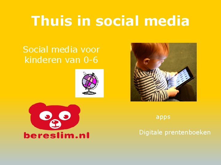 Thuis in social media Social media voor kinderen van 0 -6 apps Digitale prentenboeken