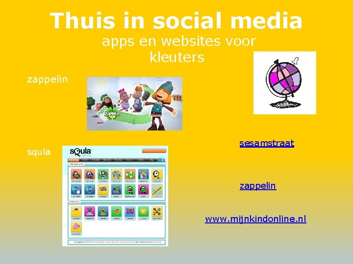 Thuis in social media apps en websites voor kleuters zappelin squla sesamstraat zappelin www.