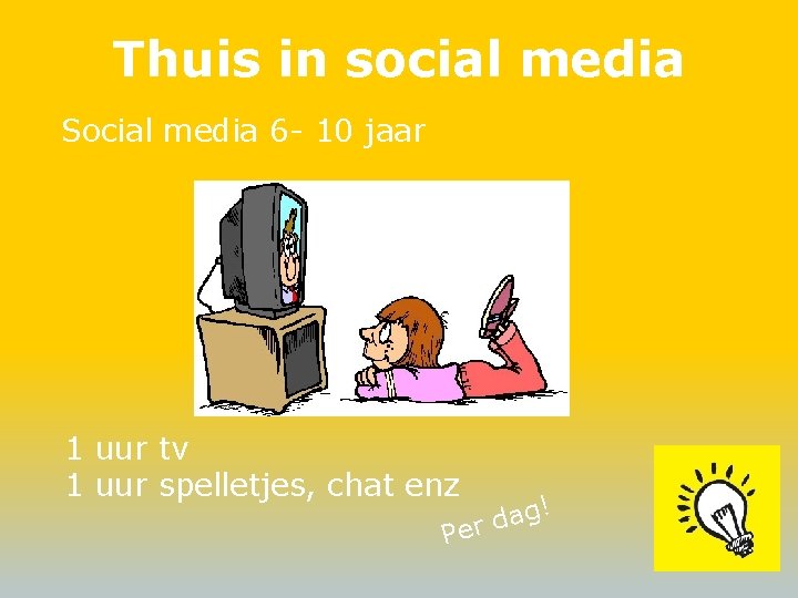 Thuis in social media Social media 6 - 10 jaar 1 uur tv 1