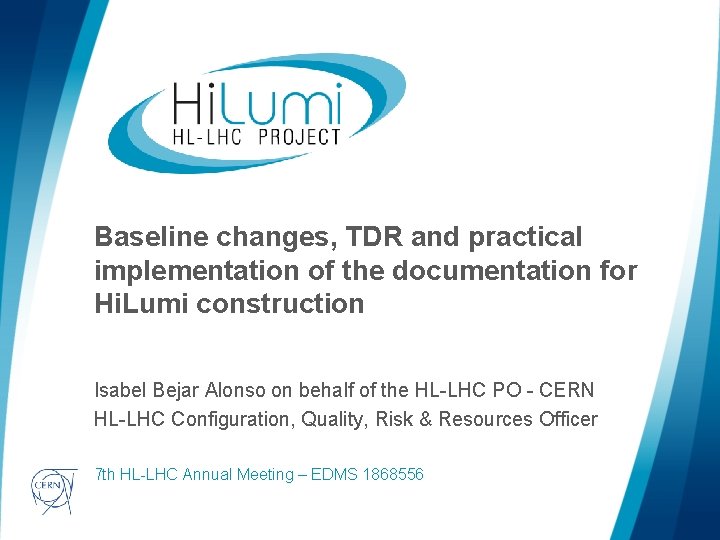 Baseline changes, TDR and practical implementation of the documentation for Hi. Lumi construction Isabel