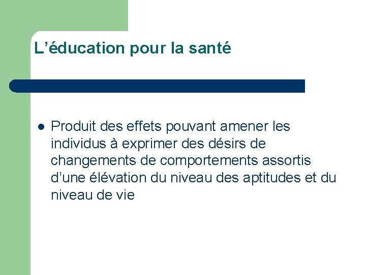 L’éducation pour la santé l Produit des effets pouvant amener les individus à exprimer
