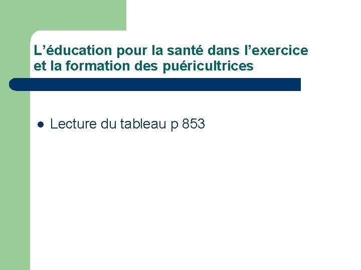 L’éducation pour la santé dans l’exercice et la formation des puéricultrices l Lecture du