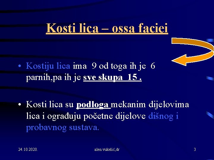 Kosti lica – ossa faciei • Kostiju lica ima 9 od toga ih je