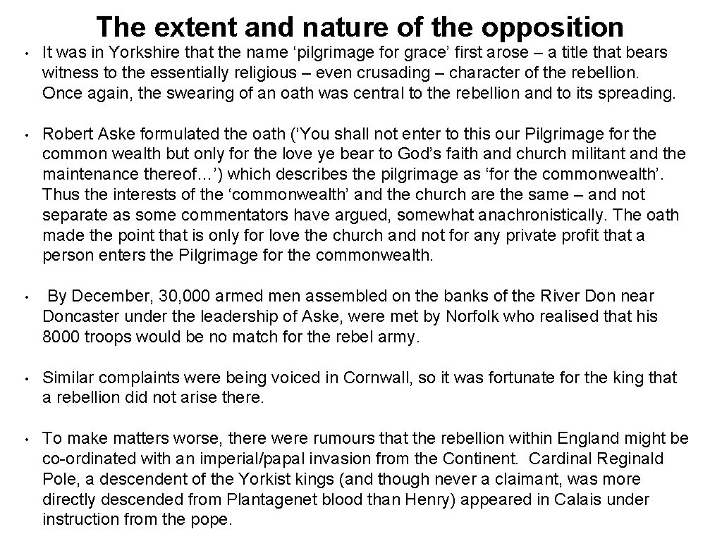 The extent and nature of the opposition • It was in Yorkshire that the